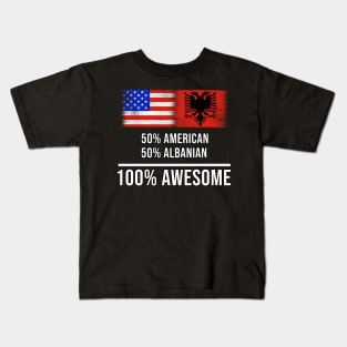 50% American 50% Albanian 100% Awesome - Gift for Albanian Heritage From Albania Kids T-Shirt